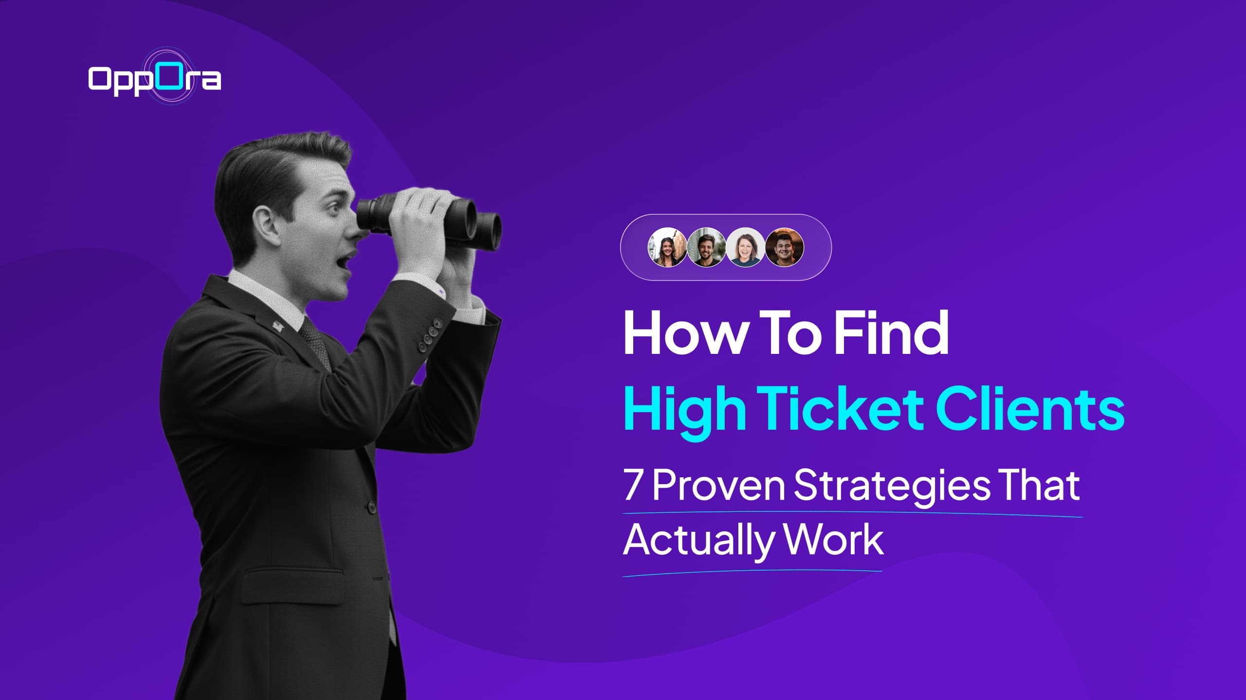 How to Find High Ticket Clients: 7 Proven Strategies That Actually Work