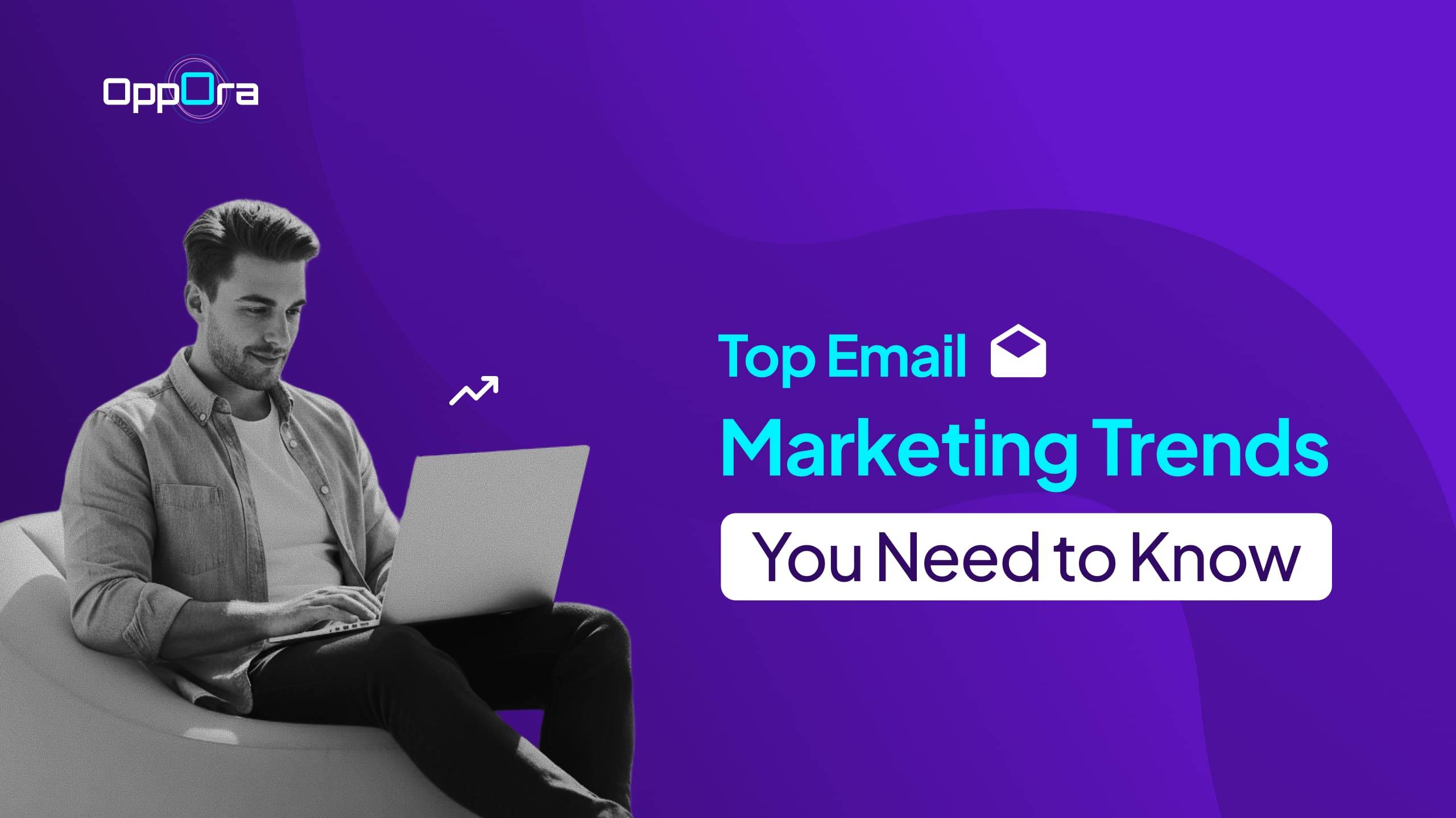Top 15 Email Marketing Trends You Need to Know