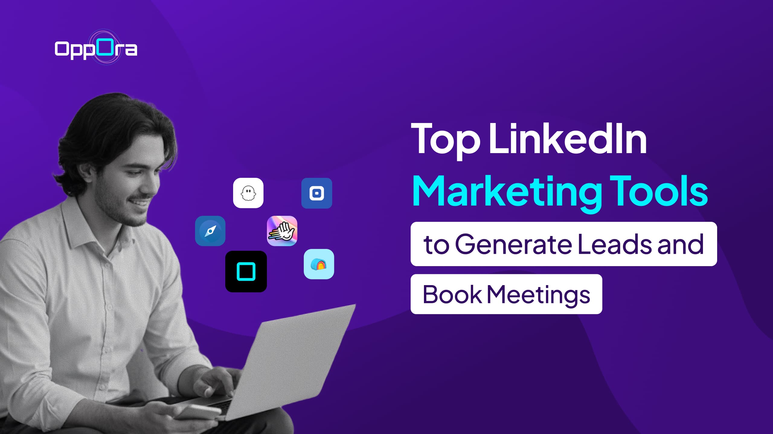 Top 7 LinkedIn Marketing Tools to Generate Leads and Book Meetings