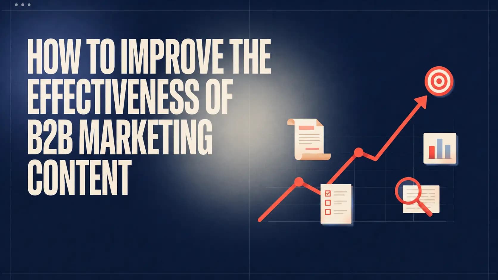 How to Improve the Effectiveness of B2B Marketing Content