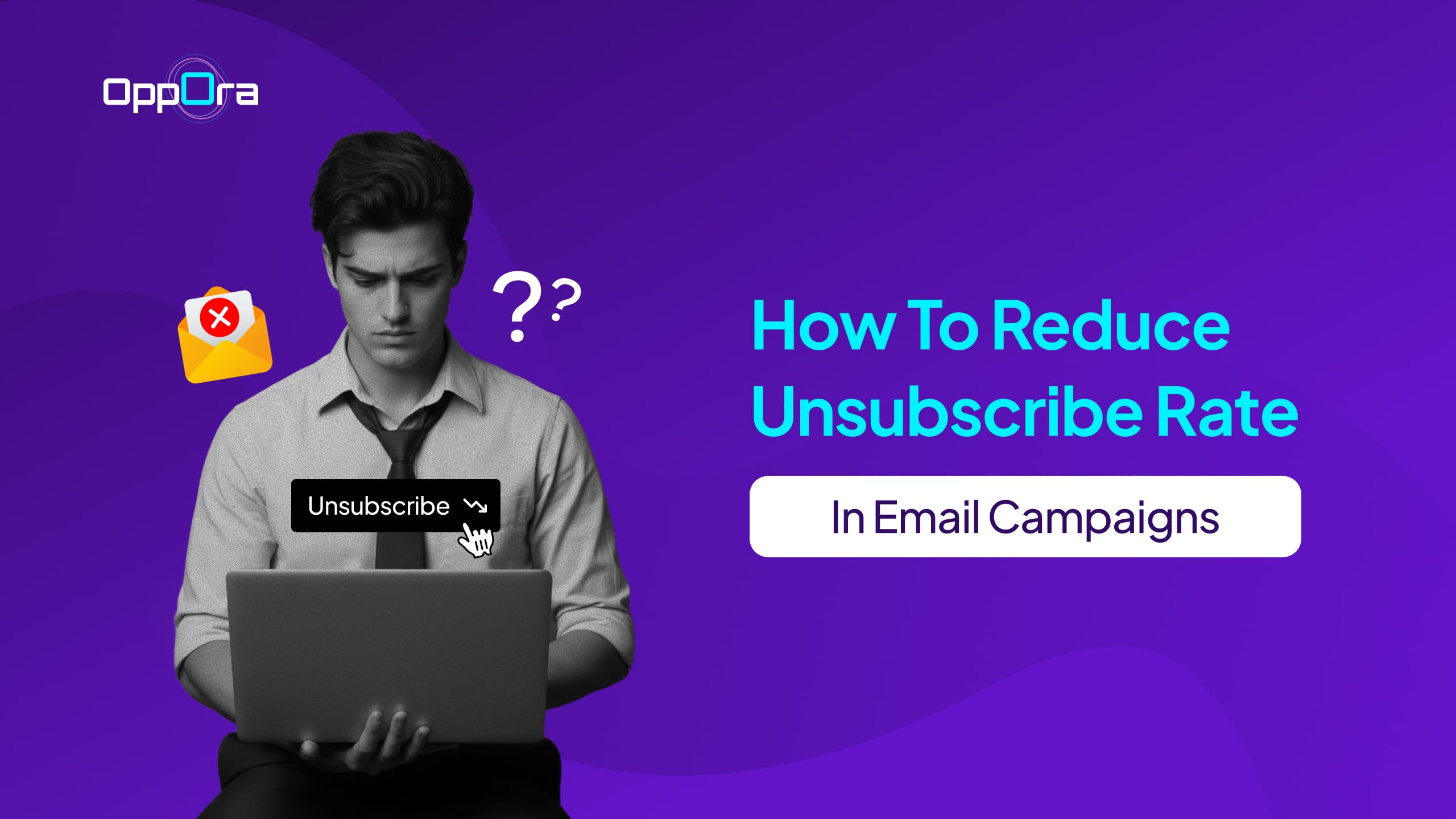 How to Reduce Unsubscribe Rate in Email Campaigns