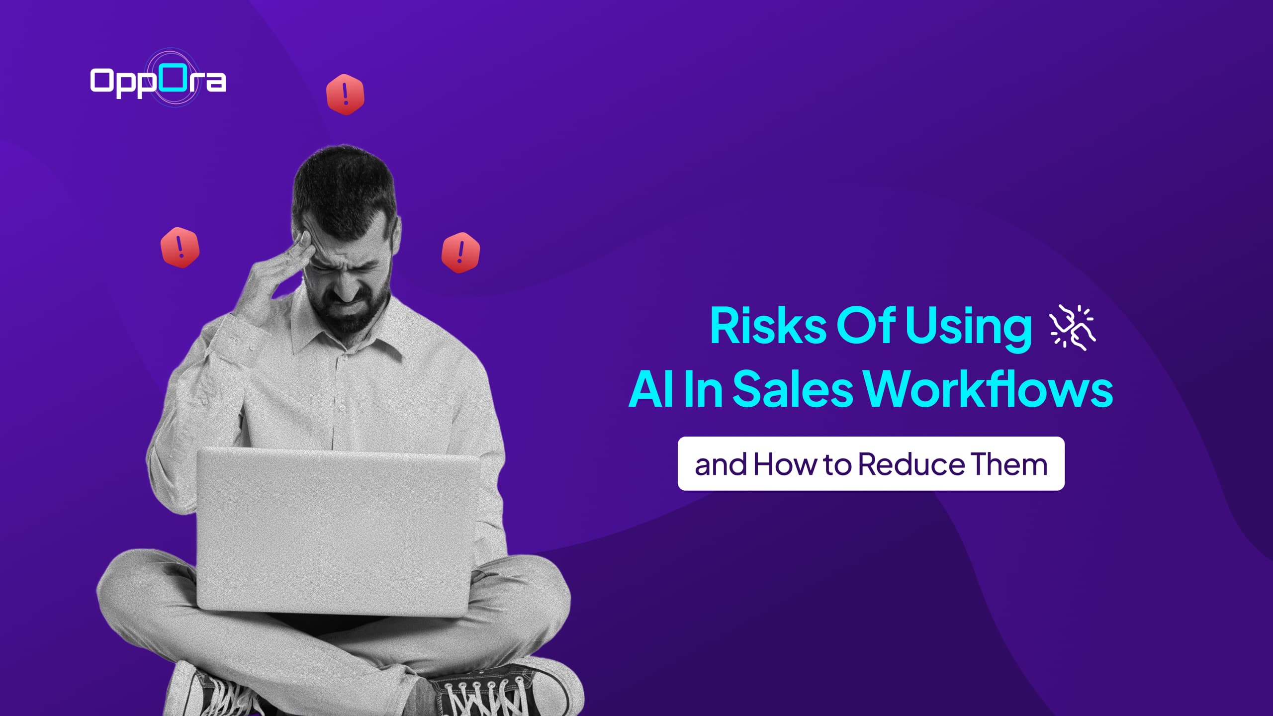 Risks Of Using Ai In Sales Workflows